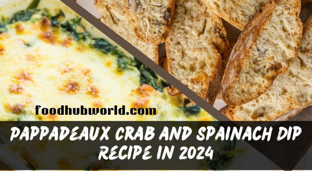 Pappadeaux Crab and Spainach Dip Recipe in 2024