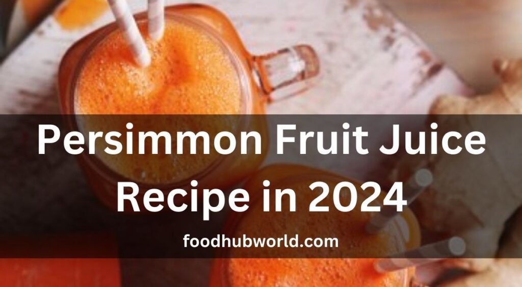 Persimmon Fruit Juice Recipe in 2024