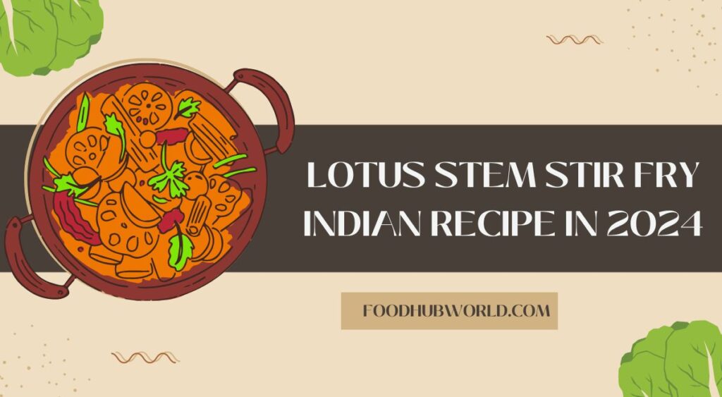 Lotus Stem Stir Fry Indian Recipe in 2024