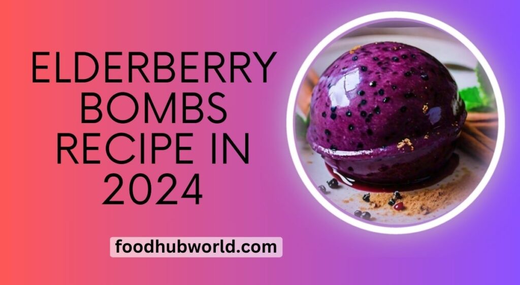 Elderberry Bombs Recipe in 2024