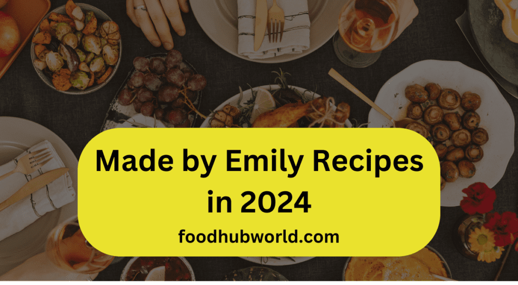 Made by Emily Recipes in 2024