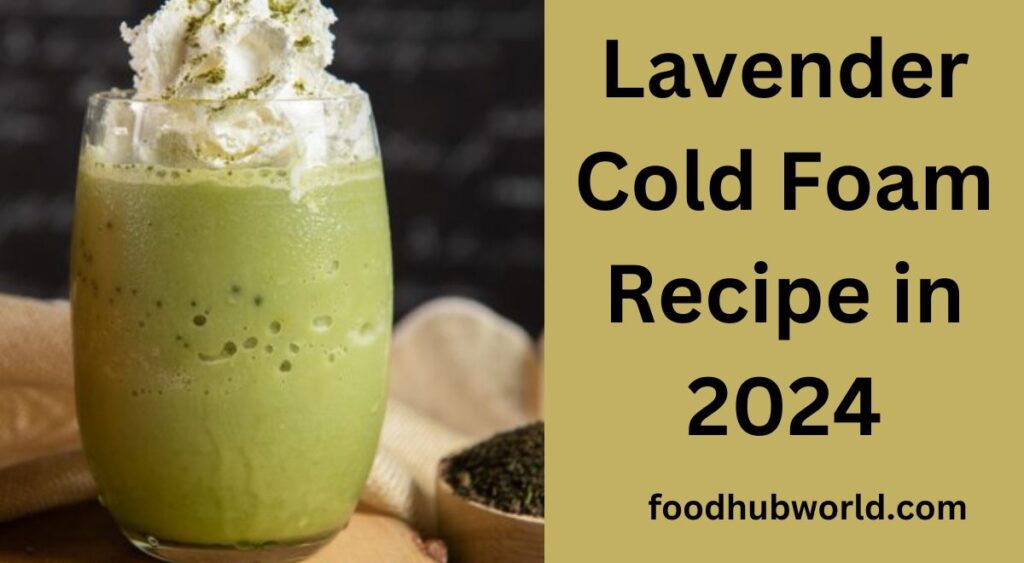 Lavender Cold Foam Recipe in 2024