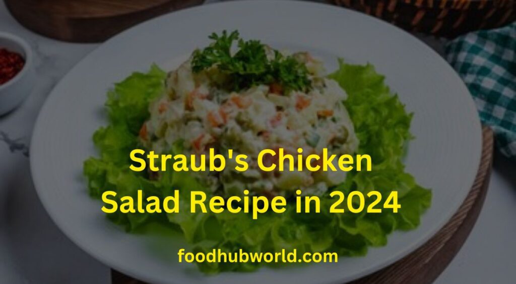 Straub's Chicken Salad Recipe in 2024