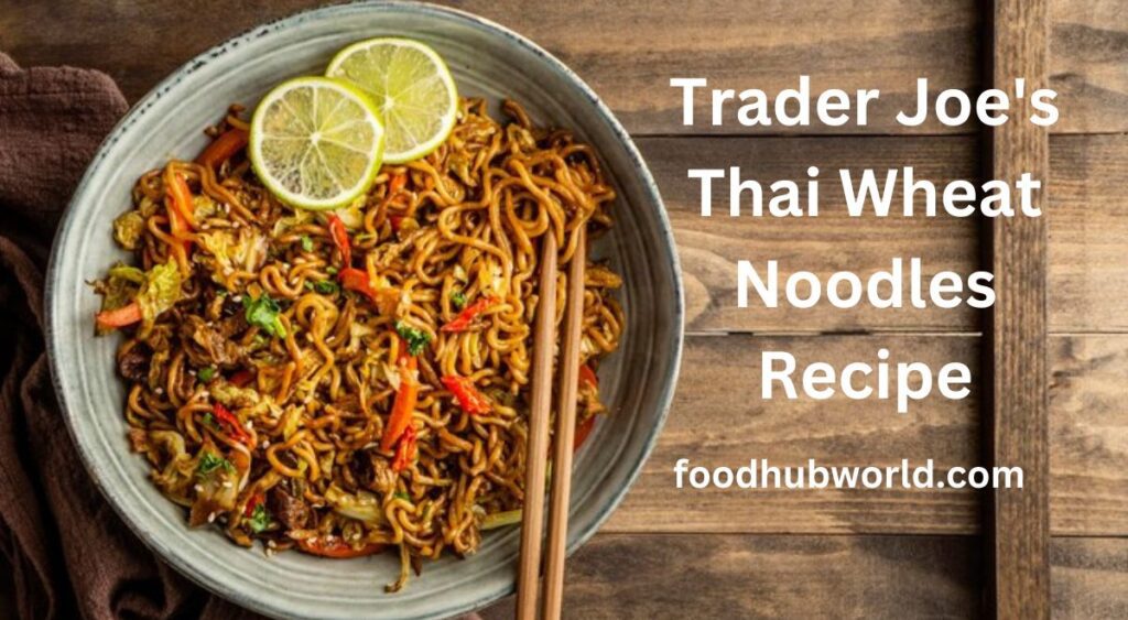 Trader Joe's Thai Wheat Noodles Recipe