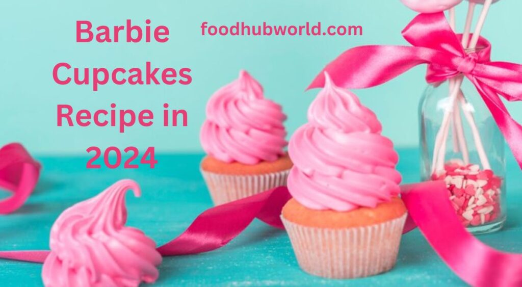 Barbie Cupcakes Recipe in 2024