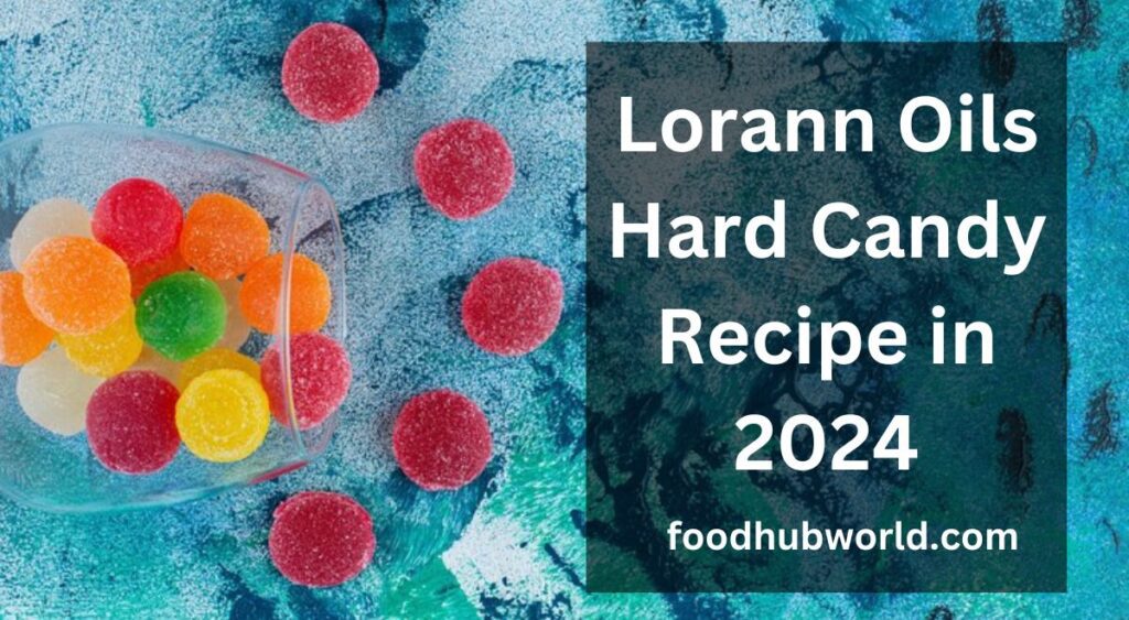 Lorann Oils Hard Candy Recipe in 2024