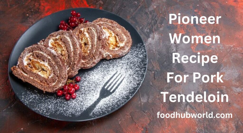 Pioneer Women Recipe For Pork Tendeloin